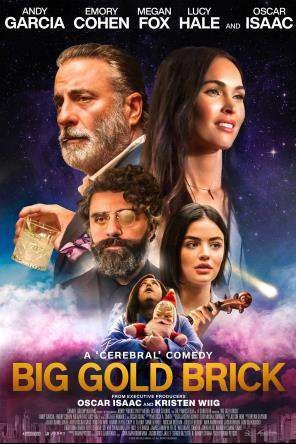 Big Gold Brick, Andy Garcia,Emory Cohen,Megan Fox,Oscar Isaac,Lucy Hale,Frederick Schmidt,Leonidas Castrounis,Shiloh Fernandez,Alys Crocker,Rebecca Amzallag