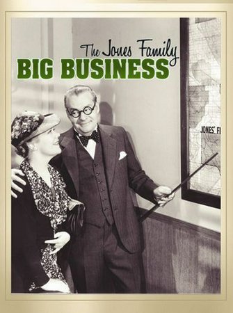 Big Business, Jed Prouty,Shirley Deane,Spring Byington,Russell Gleason,Kenneth Howell,Allan Lane,Florence Roberts,Billy Mahan,Marjorie Weaver,Frank Conroy