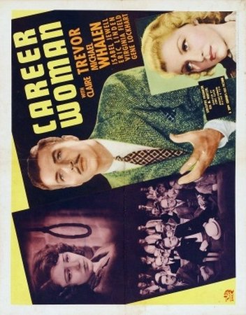 Career Woman, Claire Trevor,Michael Whalen,Isabel Jewell,Virginia Field,Eric Linden,Gene Lockhart,Edward Brophy,El Brendel,Guinn 