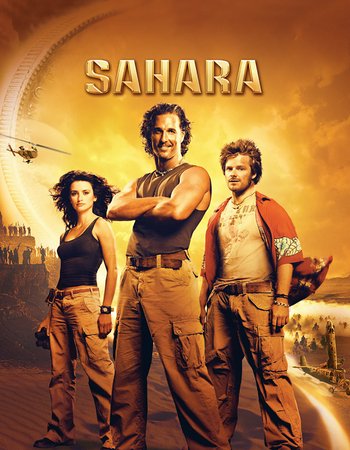 Sahara, Matthew McConaughey,Penélope Cruz,Steve Zahn,Lambert Wilson,Glynn Turman,Delroy Lindo,William H. Macy,Mark Aspinall,Jude Akuwudike,Rakie Ayola