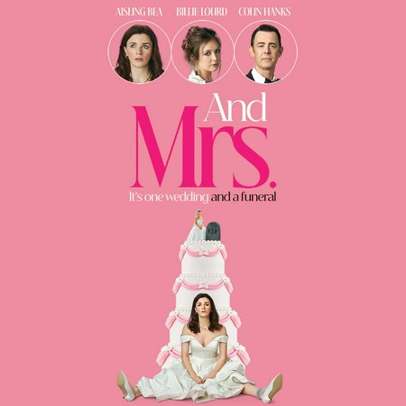 And Mrs, Aisling Bea,Billie Lourd,Susan Wokoma,Harriet Walter,Colin Hanks,Elizabeth McGovern,Paul Kaye,Sinead Cusack,Arthur Darvill,Samuel Barnett