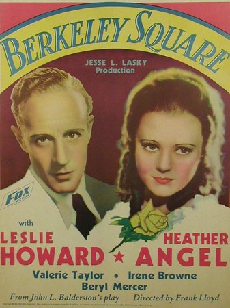 Berkeley Square, Leslie Howard,Heather Angel,Valerie Taylor,Irene Browne,Beryl Mercer,Colin Keith-Johnston,Julie Compton,Alan Mowbray,Lionel Belmore,Juliette Compton