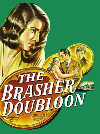 The Brasher Doubloon, George Montgomery,Nancy Guild,Conrad Janis,Roy Roberts,Fritz Kortner,Florence Bates,Marvin Miller,Houseley Stevenson,Robert Adler,Jack Conrad
