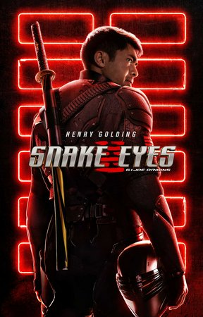 SNAKE EYES: GENEZA G.I.JOE, Henry Golding, Samara Weaving, Úrsula Corberó, Andrew Koji, Iko Uwais, Peter Mensah, Haruka Abe, Takehiro Hira, Steven Allerick, Simon Chin