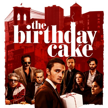 The Birthday Cake, Ewan McGregor,Val Kilmer,Lorraine Bracco,William Fichtner,Ashley Benson,Penn Badgley,Aldis Hodge,Jeremy Allen White,Luis Guzman,John Magaro