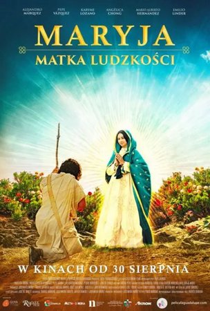 Maryja. Matka ludzkości, Angélica Chong, Mario Alberto, Pepe Vázquez, Alejandro Márquez, Emilio Línder, Karyme Lozano
