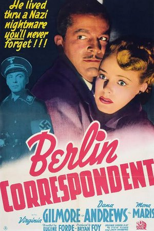 Berlin Correspondent, Dana Andrews,Virginia Gilmore,Martin Kosleck,Mona Maris,Sig Ruman,Kurt Katch,Erwin Kalser,Torben Meyer,William Edmunds,Hans Schumm