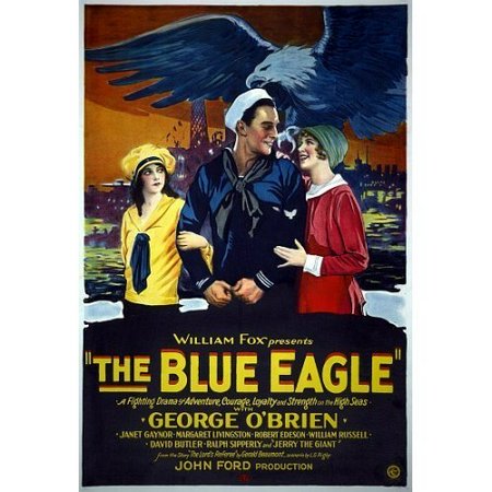 The Blue Eagle, George O'Brien,Janet Gaynor,William Russell,Robert Edeson,David Butler,Margaret Livingston,Philip Ford,Lew Short,Jerry Madden,Lew Shon