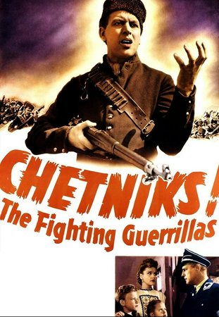 Chetniks, Philip Dorn,Anna Sten,Shepperd Strudwick,Leroy Mason,Virginia Gilmore,Martin Kosleck,Felix Basch,Frank Lackteen,Pat Prest,Merrill Rodin
